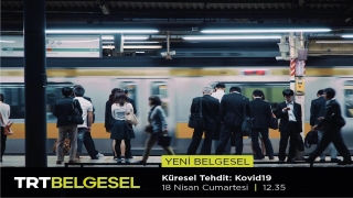 TRT Belgesel "Küresel Tehdit" belgeselini izleyiciyle buluşturacak 