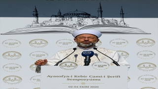 Diyanet İşleri Başkanı Erbaş, ”Ayasofyai Kebir Camii Şerifi Sempozyumu”nun açılışında konuştu: