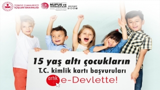 15 yaş altı çocukların kimlik kartı başvuruları eDevlet üzerinden yapılabilecek