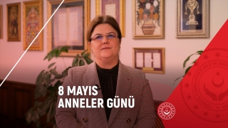 Aile ve Sosyal Hizmetler Bakanı Yanık Anneler Günü’nü kutladı