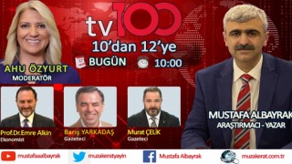 Başyazarımız Mustafa Albayrak bugün saat 10:00'da TV 100'de