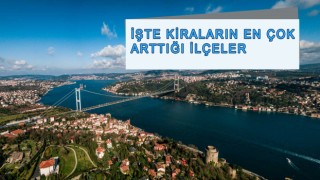 İstanbul'da kira oranları arttı, işte zirvedeki ilçe