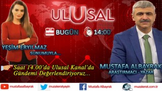 Başyazarımız Mustafa Albayrak bugün saat 14:00'da Ulusal Kanal'da