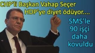 CHP’nin işçi düşmanlığı devam ediyor