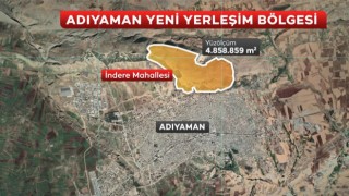 Adıyaman'ın yeni yerleşim yeri belli oldu