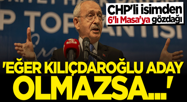 Eğer Kılıçdaroğlu Aday Olmazsa Masa Dağılır