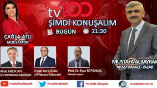 Başyazarımız Mustafa Albayrak bu akşam saat 21:30'da TV 100'de