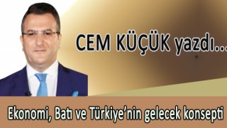 Ekonomi, Batı ve Türkiye’nin gelecek konsepti