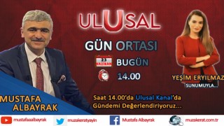 Başyazarımız Mustafa Albayrak bugün saat 14.00'da Ulusal Kanal'da