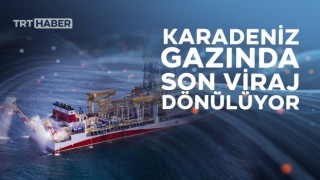 Karadeniz gazında artık son virajları dönüyoruz