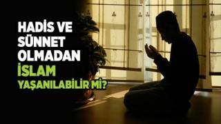 Sünnetsiz İslam olur mu?